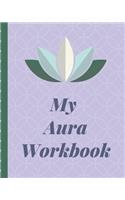 My Aura Workbook: Energy Healers - Reiki Practitioners - Divine - body Vibrations - Healing Hands - Color - Chakra - Outline Body Aura - Grounding - Magical - Vibe Sc
