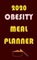 2020 Obesity Meal Planner: Track And Plan Your Meals Weekly In 2020 (52 Weeks Food Planner - Journal - Log - Calendar): 2020 monthly meal planner Notebook Calendar, Weekly Mea