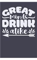 Great Minds Drink Alike