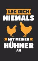 Leg dich niemals mit meinen Hühnern an: Landwirt & Bauer Notizbuch 6'x9' Kalender Geschenk für Dorfkind & Traktor Liebhaber