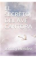 El Secreto del Ave Cantora