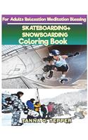 SKATEBOARDING+SNOWBOARDING Coloring book for Adults Relaxation Meditation: Sketch coloring book Grayscale Pictures