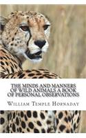 The Minds and Manners of Wild Animals A Book of Personal Observations