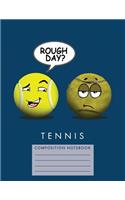 Rough Day Tennis Composition Notebook