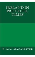 Ireland in Pre-Celtic Times
