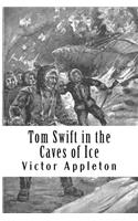 Tom Swift in the Caves of Ice