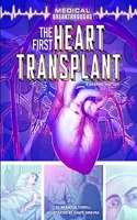 The First Heart Transplant: A Graphic History(Medical Breakthroughs)