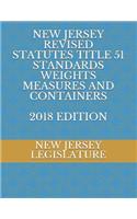 New Jersey Revised Statutes Title 51 Standards Weights Measures and Containers 2018 Edition