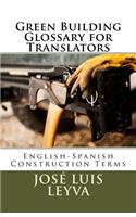 Green Building Glossary for Translators: English-Spanish Construction Terms
