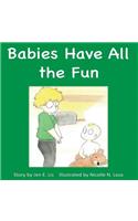 Babies Have All the Fun