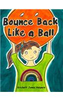 Bounce Back Like a Ball