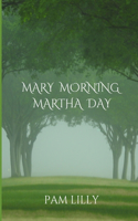 Mary Morning Martha Day