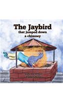 Jaybird That Jumped Down A Chimney
