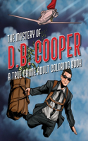 Mystery of D.B. Cooper: A True Crime Adult Coloring Book