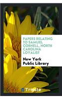 Papers Relating to Samuel Cornell, North Carolina Loyalist