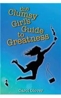 The Clumsy Girl's Guide to Greatness