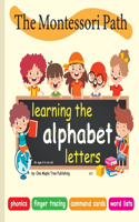 The Montessori Path - Learning the alphabet letters: Reading through phonics, finger tracing, command cards and word lists.