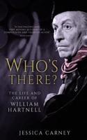 Who's There: The Biography of William Hartnell