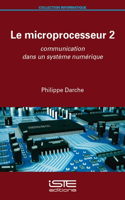 Le microprocesseur 2: Communication dans un systeme numerique