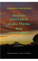 Biografia Autorizado de Jesus, Maria, Jose Y Sus Discipulos Segunda Edicíon