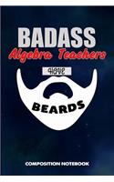 Badass Algebra Teachers Have Beards