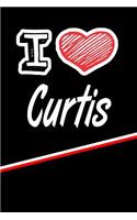 I Love Curtis: Journal, Notebook, Diary, Feature 120 Lined Pages with a Matte Finish Cover 6x9