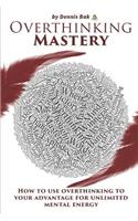 Overthinking Mastery