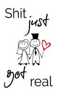 Shit Just Got Real: Wedding Journal Engagement Notebook for Women, Blank Lined Wedding Journal for Wedding Planning Note, Ideas, Lists, Funny Engagement Gift for Women