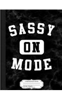 Sassy Mode on Composition Notebook: College Ruled 93/4 X 71/2 100 Sheets 200 Pages for Writing