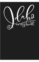 Idaho in My Heart: State of Idaho College Ruled 6"x9" 120 Page Lined Notebook