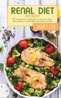 Renal Diet Recipes: The Best Quick and Easy Kidney Disease Recipe Book With Low Sodium, Potassium to Avoid Dialysis and Keep Kidneys Healthy.(1 Diet)