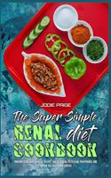 The Super Simple Renal Diet Cookbook