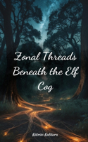 Zonal Threads Beneath the Elf Cog