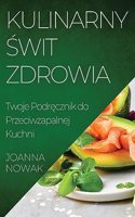 Kulinarny &#346;wit Zdrowia