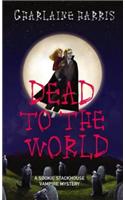 Dead To The World: A Sookie Stackhouse Vampire Mystery