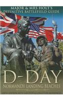 Major & Mrs Holt's Definitive Battlefield Guide to the D-Day Normandy Landing Beaches