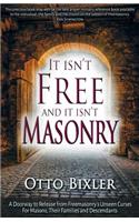 It Isn't Free and It Isn't Masonry