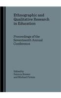 Ethnographic and Qualitative Research in Education: Proceedings of the Seventeenth Annual Conference