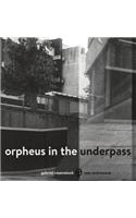 Orpheus in the Underpass