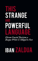 This Strange and Powerful Language