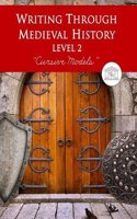 Writing Through Medieval History Level 2 Cursive Models: A Charlotte Mason Curriculum, Teaching Writing, Handwriting, and Supplementing Medieval Histo