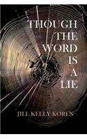 Though the Word Is a Lie