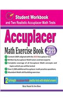 Accuplacer Math Exercise Book: Student Workbook and Two Realistic Accuplacer Math Tests