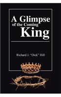 A Glimpse of the Coming King