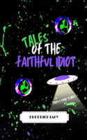 Tales Of The Faithful Idiot