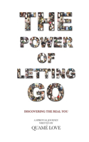 Power of Letting Go: Discovering The Real You