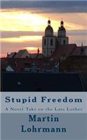 Stupid Freedom