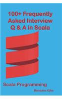 100+ Frequently Asked Interview Questions & Answers In Scala