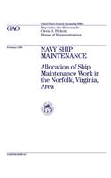 Navy Ship Maintenance: Allocation of Ship Maintenance Work in the Norfolk, Virginia, Area: Allocation of Ship Maintenance Work in the Norfolk, Virginia, Area