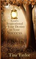 God's Inspirational is Your Destiny to Your Success